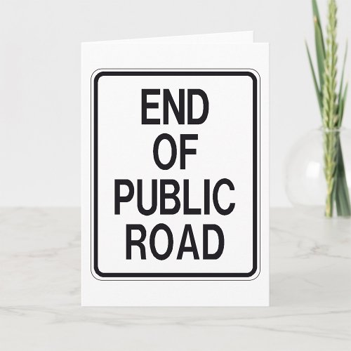 End Of Public Road Sign Card