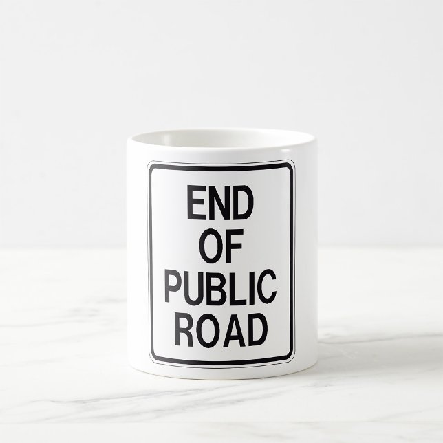 End Of Public Road Sign Coffee Mug (Creator Uploaded)