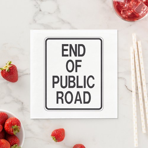 End Of Public Road Sign Napkins