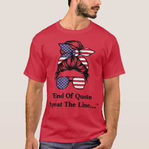 End Of Quote Repeat The Line 149 2054 T-Shirt