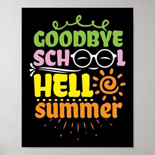 End Of School Teacher Goodbye School Hello Summer Poster