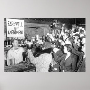 End Of The Prohibition - Farewell 18th Amendment Poster
