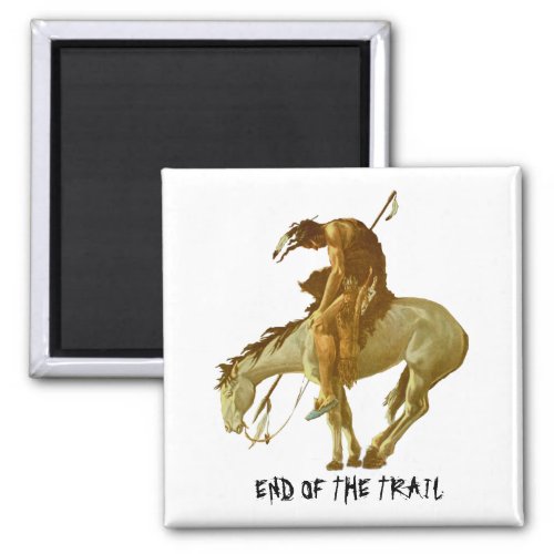 END OF THE TRAIL MAGNET