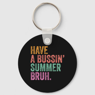 End of The Year Teacher Last Day Have A Bussin Keychain