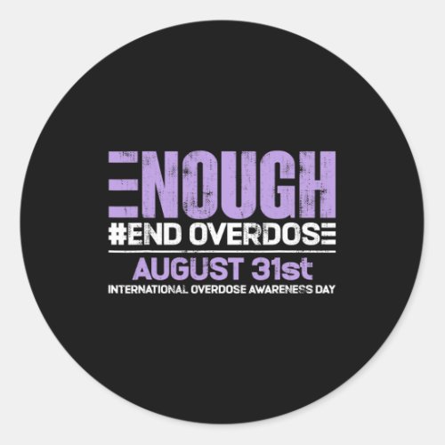 End Overdose International Awareness Day  Classic Round Sticker