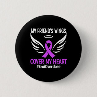 End Overdose My Friend's Wings Cover My Heart Purp Button