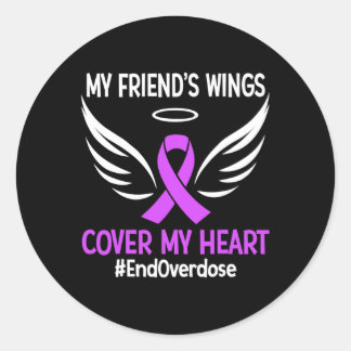 End Overdose My Friend's Wings Cover My Heart Purp Classic Round Sticker