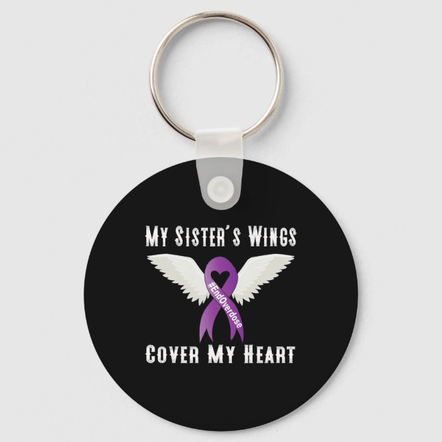 End Overdose My Sister's Wings Cover My Heart  Keychain (Front)