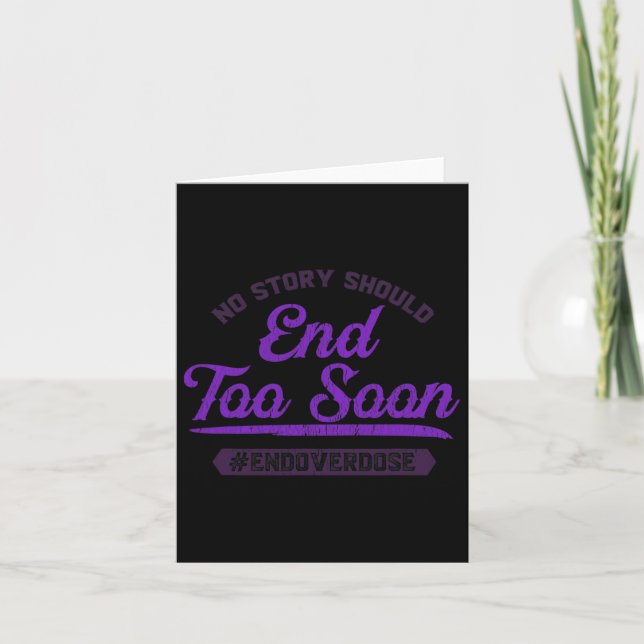 End Overdose No Story Should End Too Soon  Card (Front)