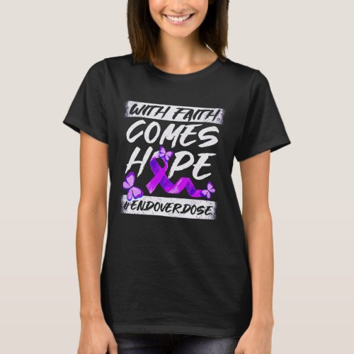 End Overdose With Faith Comes Hope Purple Ribbon T_Shirt