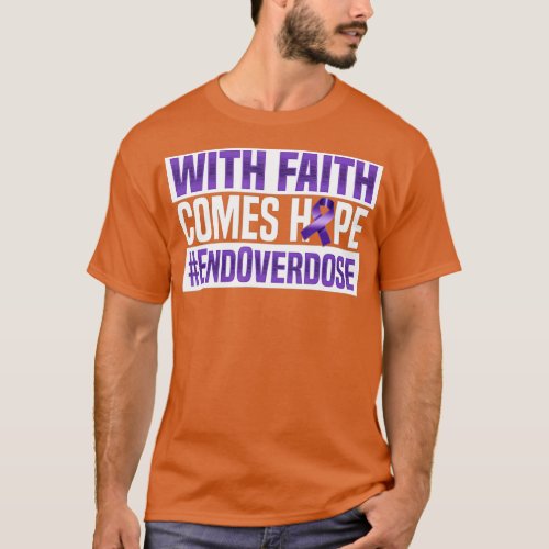 End Overdose With Faith Comes Hope Purple Ribbon  T_Shirt