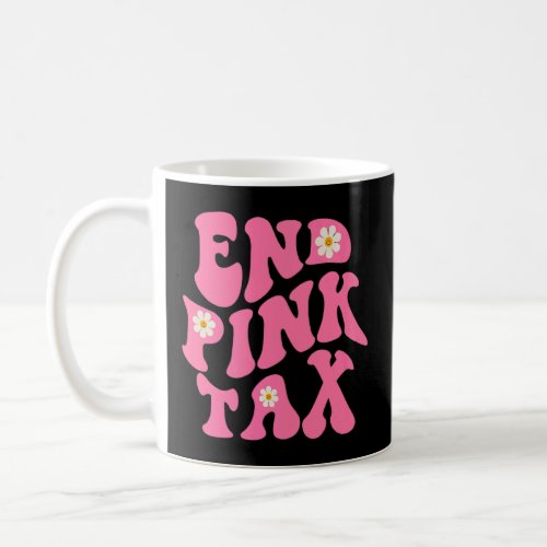 End Pink Tax Women Equality Feminist Premium  Coffee Mug