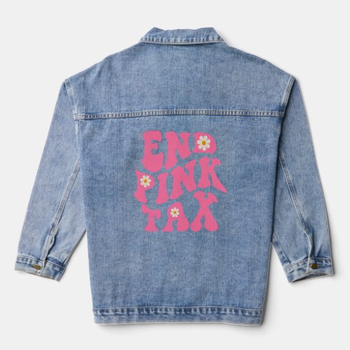 End Pink Tax Women Equality Feminist Premium  Denim Jacket