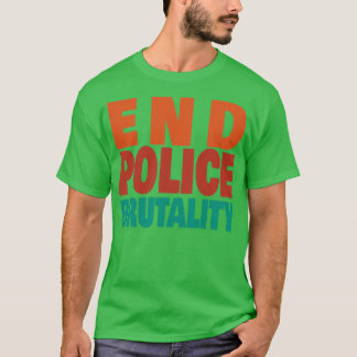 End Police Brutality  T-Shirt