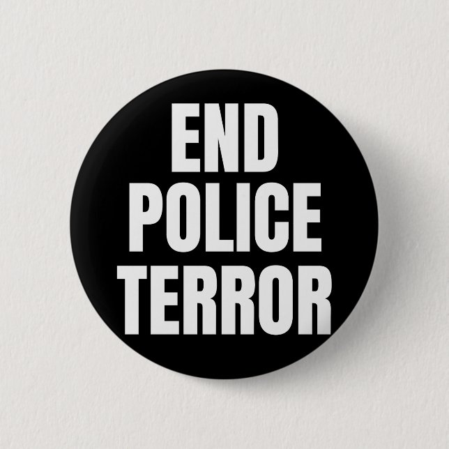 End Police Terror Button (Front)