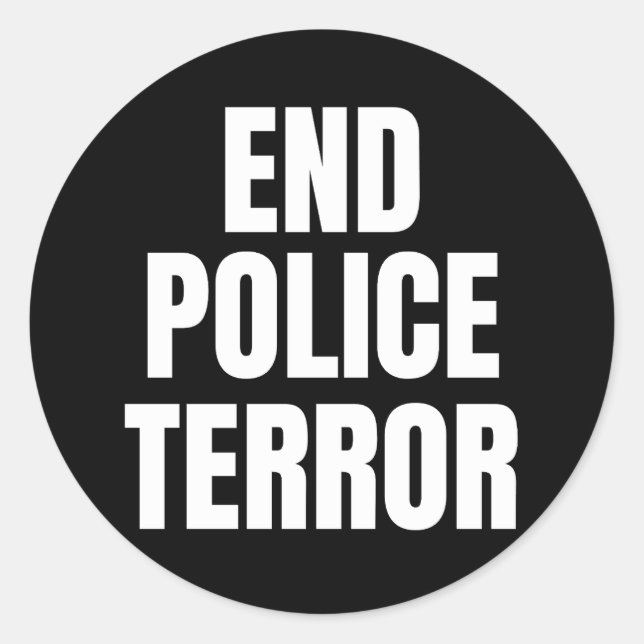 End Police Terror Classic Round Sticker (Front)