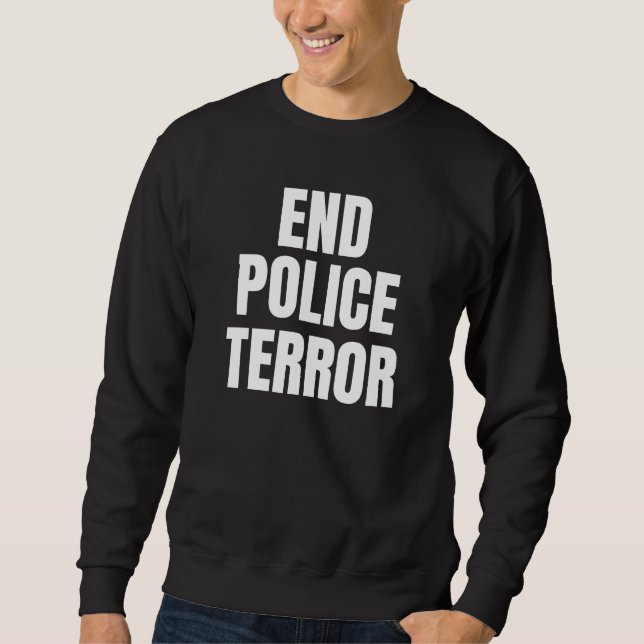 End Police Terror Sweatshirt (Front)