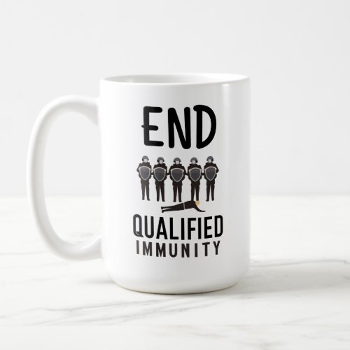 END QUALIFIED IMMUNITY _ Justice and Accountabilit Coffee Mug