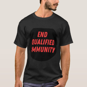 End Qualified Immunity (red)   T-Shirt