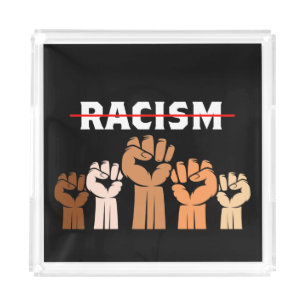 End Racism Multi Shade Fists Acrylic Tray