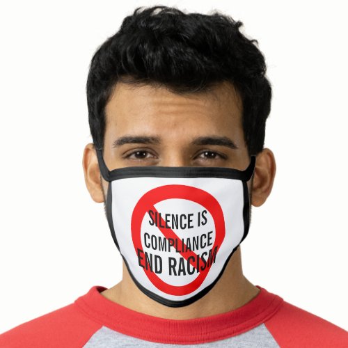 End Racism Silence is Compliance Face Mask