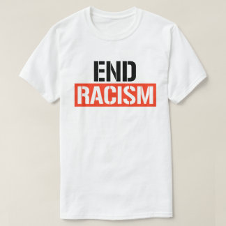 End Racism T-Shirt