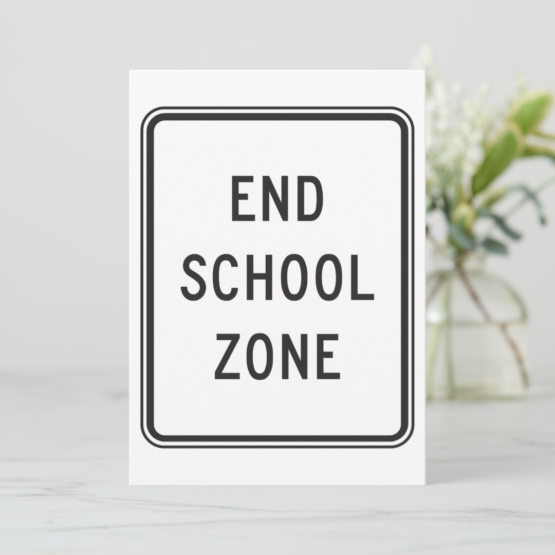 end-school-zone-road-sign-invitation-zazzle