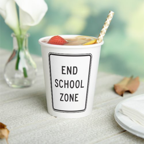 End School Zone Road Sign Paper Cups