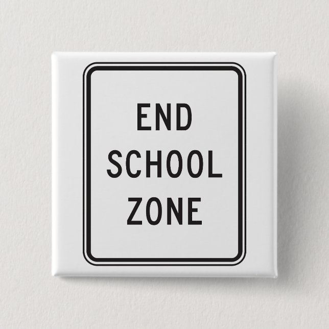 End School Zone Traffic Sign Button (Front)