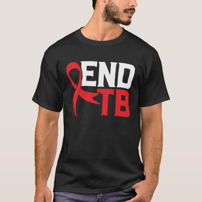 End TB Tuberculosis Warrior Tuberculosis Awareness T-Shirt (Front)