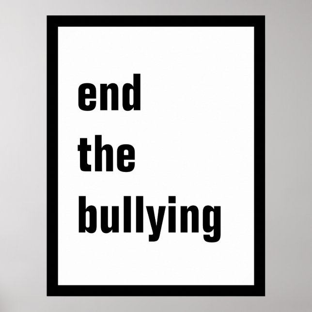End the Bullying Poster(5 sizes-see "Choose size") Poster (Front)