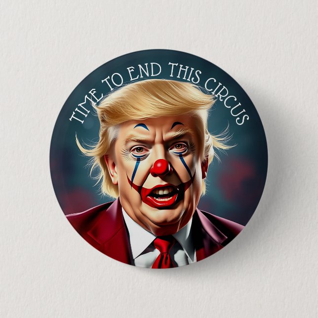 End the Circus | Impeach this Clown Button (Front)