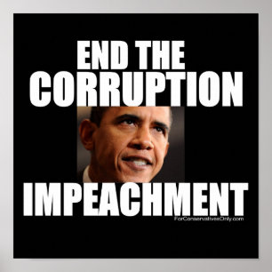 End The Corruption - Impeach Obama Poster