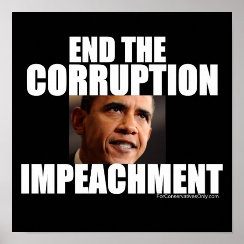 End The Corruption _ Impeach Obama Poster