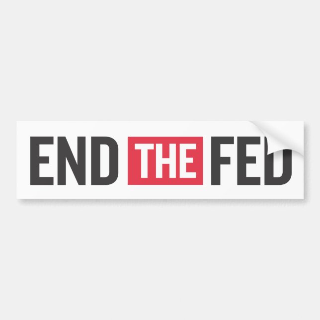 End The Fed Bumper Sticker (Front)