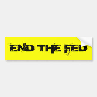 END THE FED BUMPER STICKER
