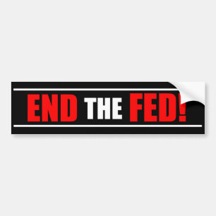 End The Fed! Bumper Sticker - Red & Black