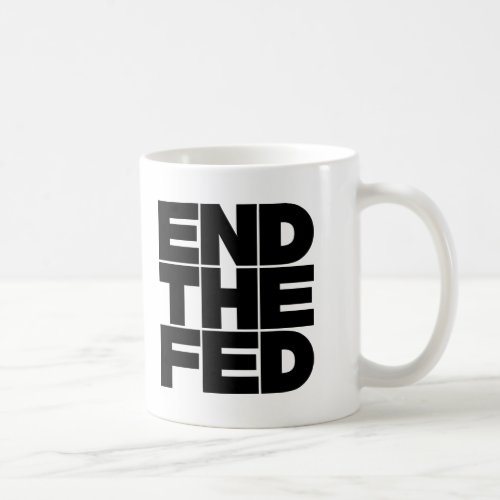 End The FED Coffee Mug