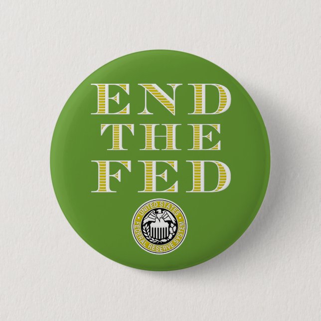 End The Fed Federal Reserve Button (Front)