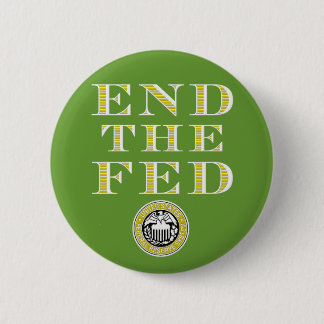 End The Fed Federal Reserve Button