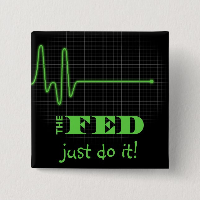 End the Fed Flatlined Pinback Button (Front)
