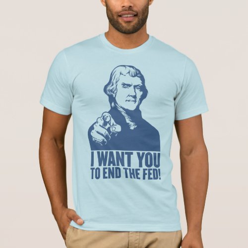 End the Fed Jeffersonian T_Shirt