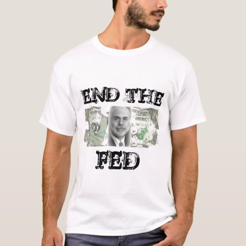 End The Fed Tee