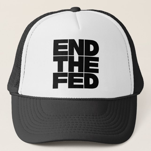 End The FED Trucker Hat (Front)