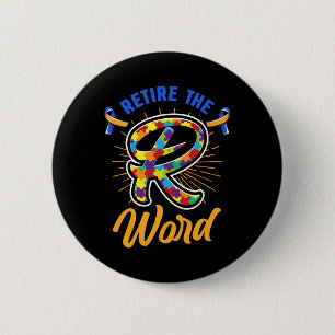 End the R Word Down Syndrome and Autism Awareness Button