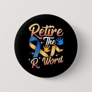 End the R Word Down Syndrome Awareness Special Edu Button