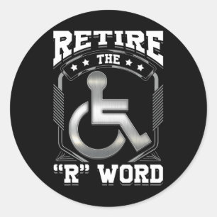 End the R Word Wheelchair Disabled Disability Awar Classic Round Sticker
