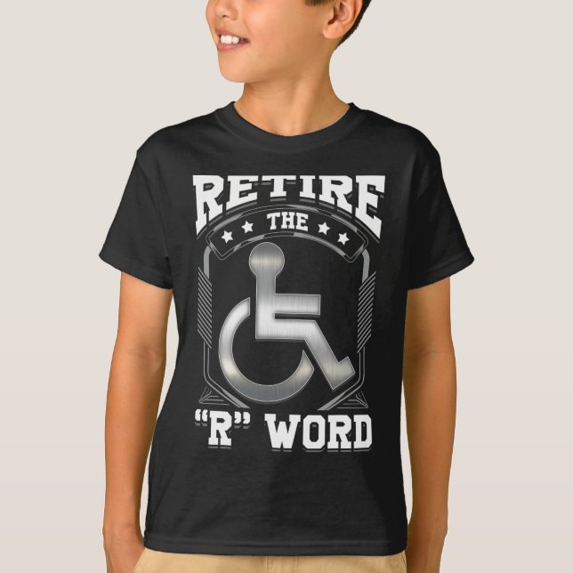 End the R Word Wheelchair Disabled Disability Awar T-Shirt (Front)