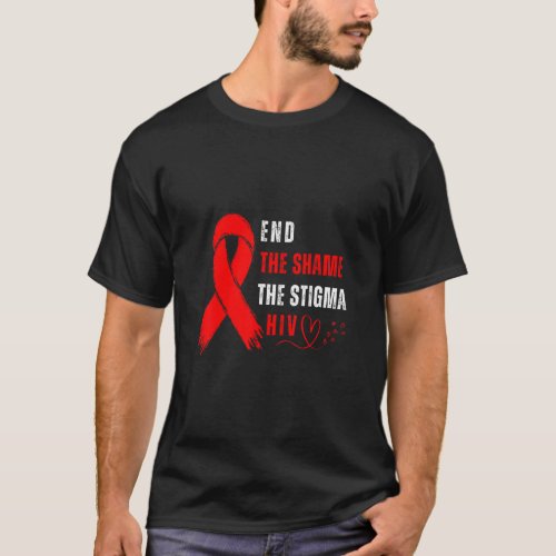 End The Shame The Stigma HIV AIDS Awareness Month  T_Shirt