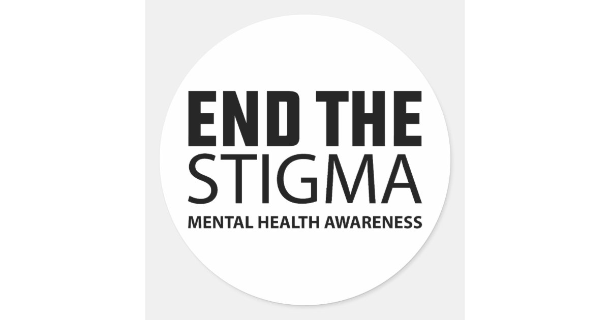 End The Stigma Mental Health Awareness Classic Round Sticker | Zazzle